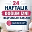 Doğum izninde 8 haftalık ilave izinden yararlanmak isteyen anneler için başvurular sürüyor